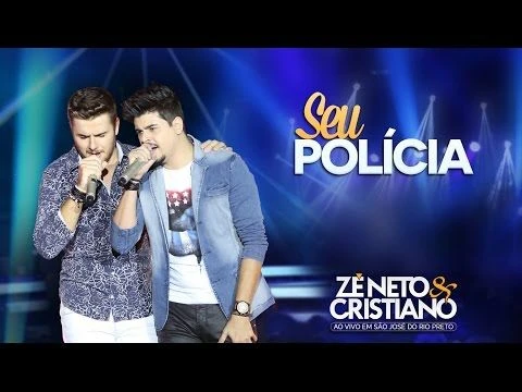 Zé Neto e Cristiano -  Seu Polícia (DVD Zé Neto e Cristiano Ao vivo em São José do Rio Preto)