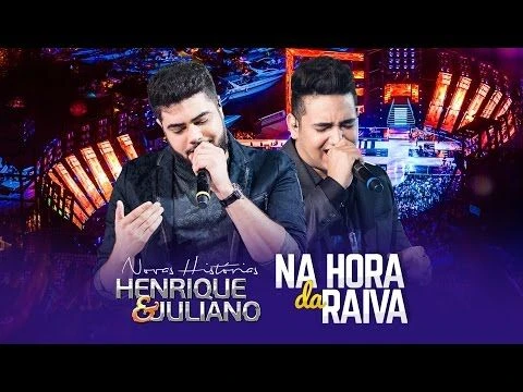 Henrique e Juliano - NA HORA DA RAIVA - DVD Novas Histórias - Ao vivo em Recife