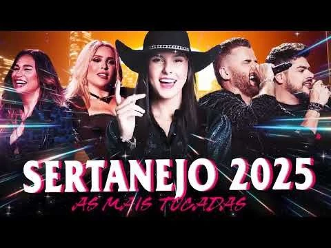 SERTANEJO 2025 | TOP 100 Musicas Sertanejas Mais Tocadas | As Melhores Musicas Sertanejas 2025 HD